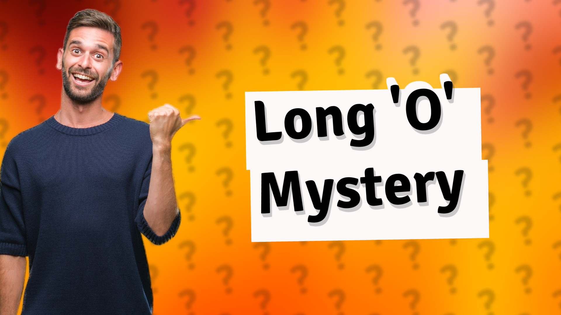 Long 'O' Mystery