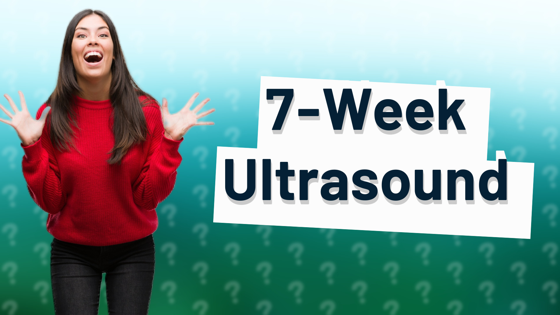 7-Week Ultrasound