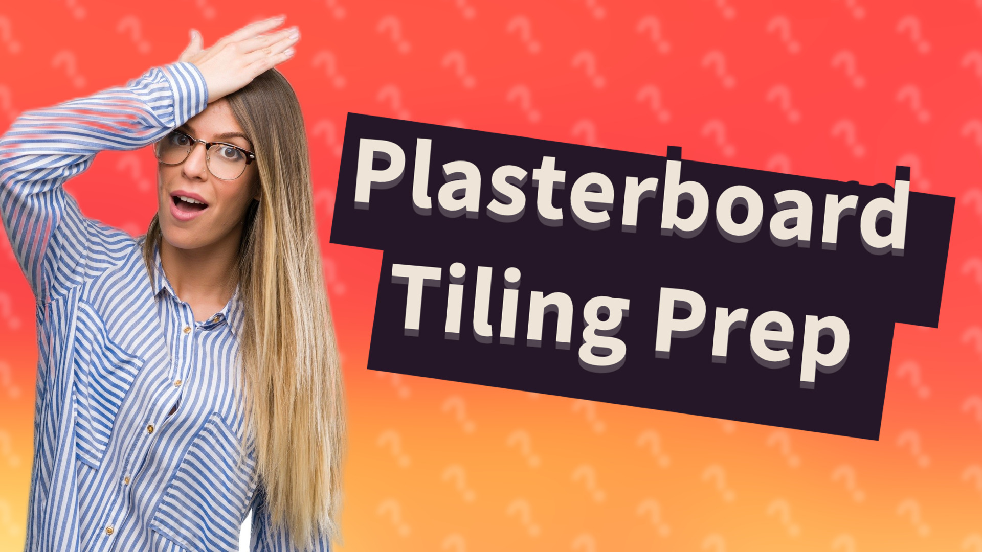 Plasterboard Tiling Prep