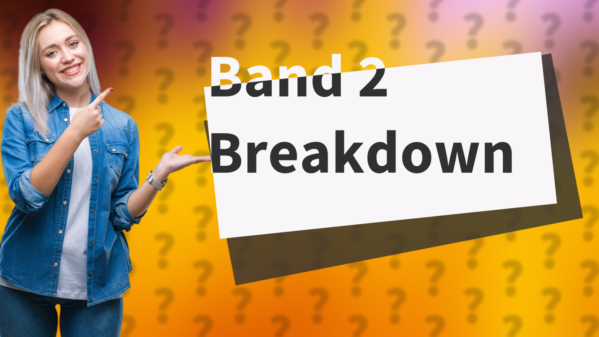 Band 2 Breakdown