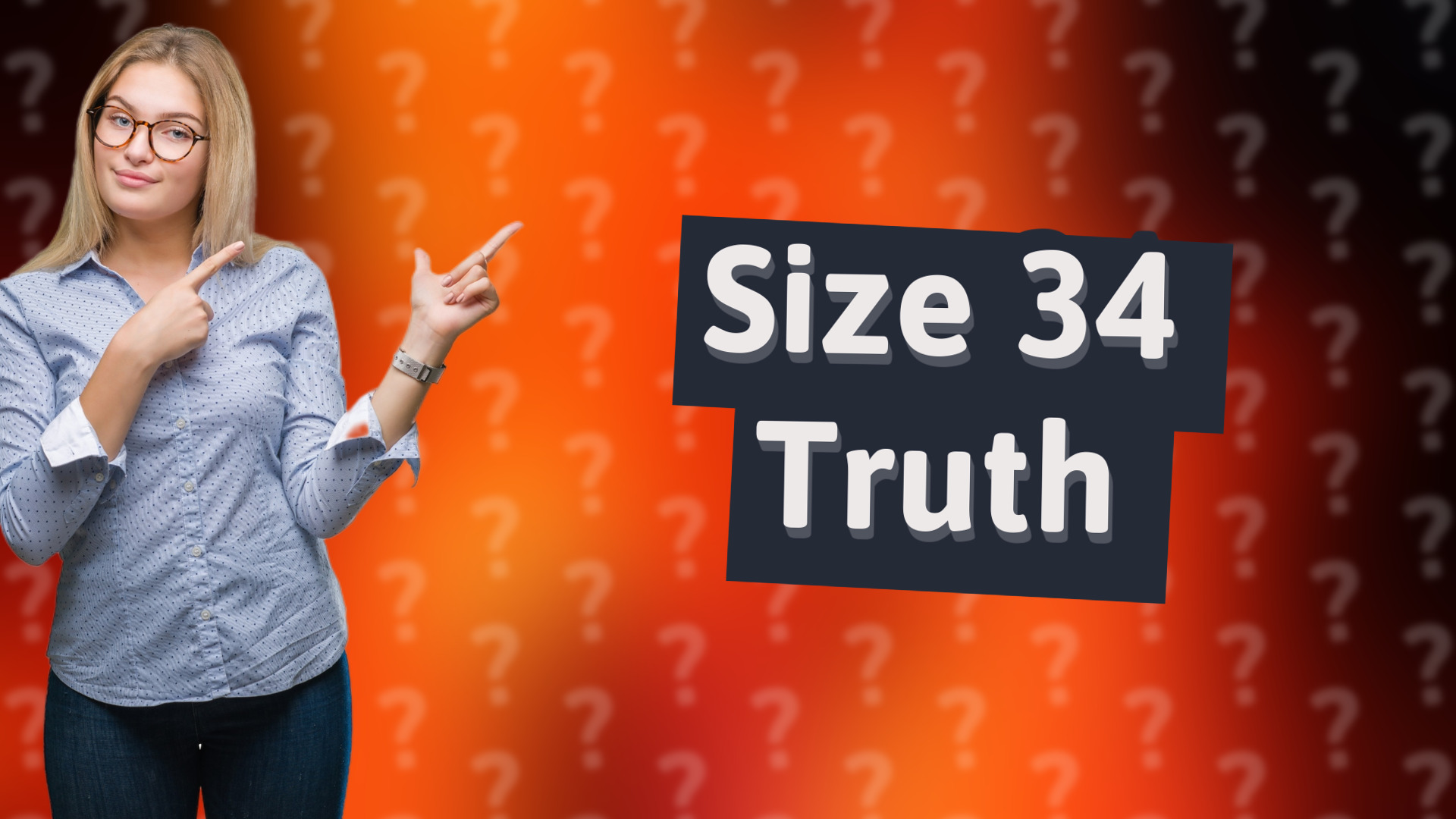 Size 34 Truth