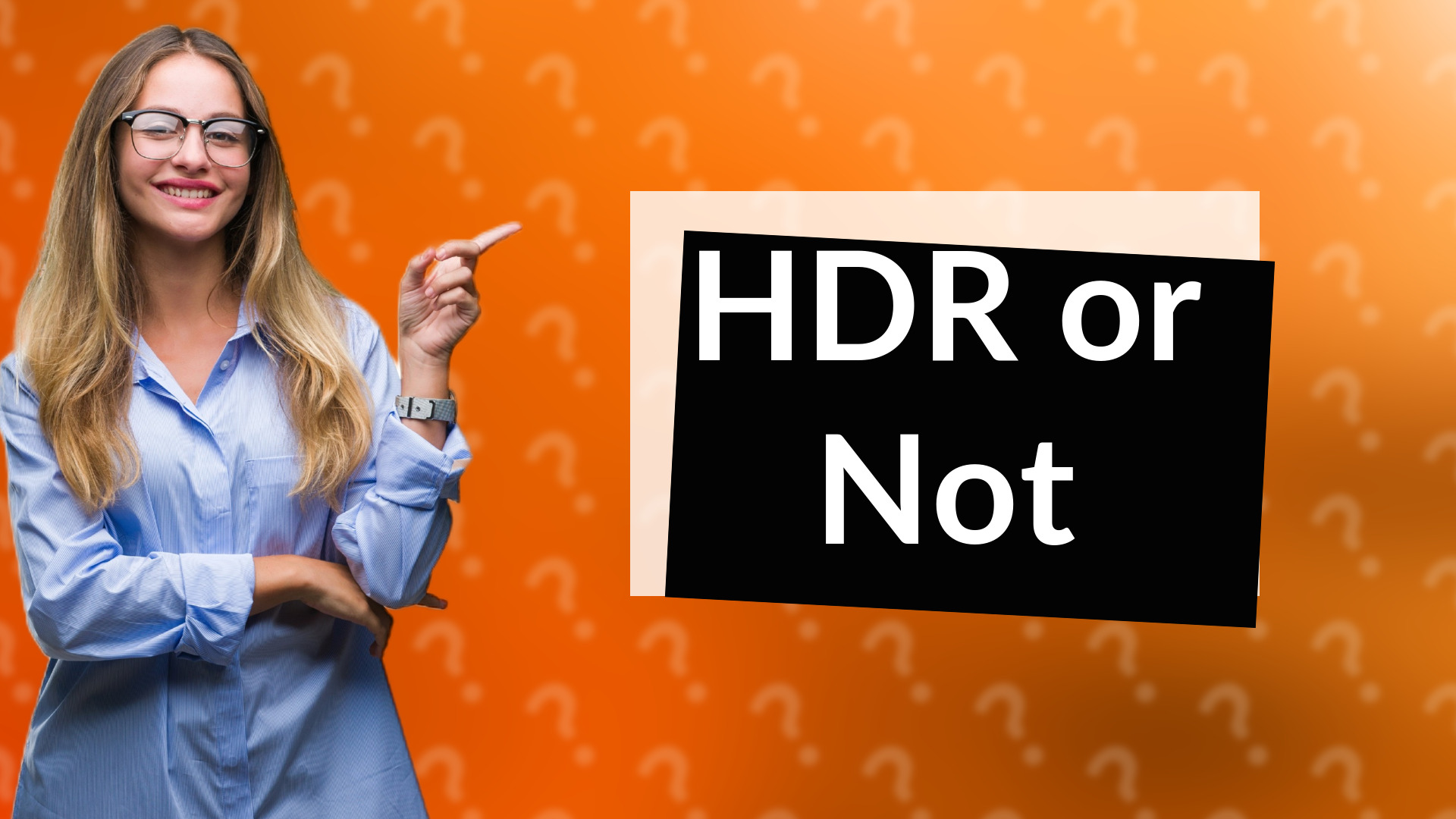 HDR or Not