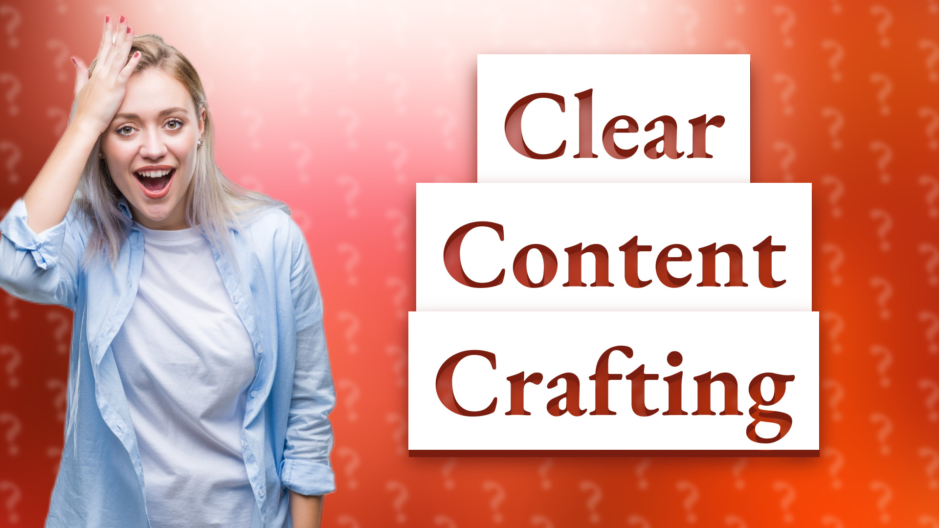 Clear Content Crafting