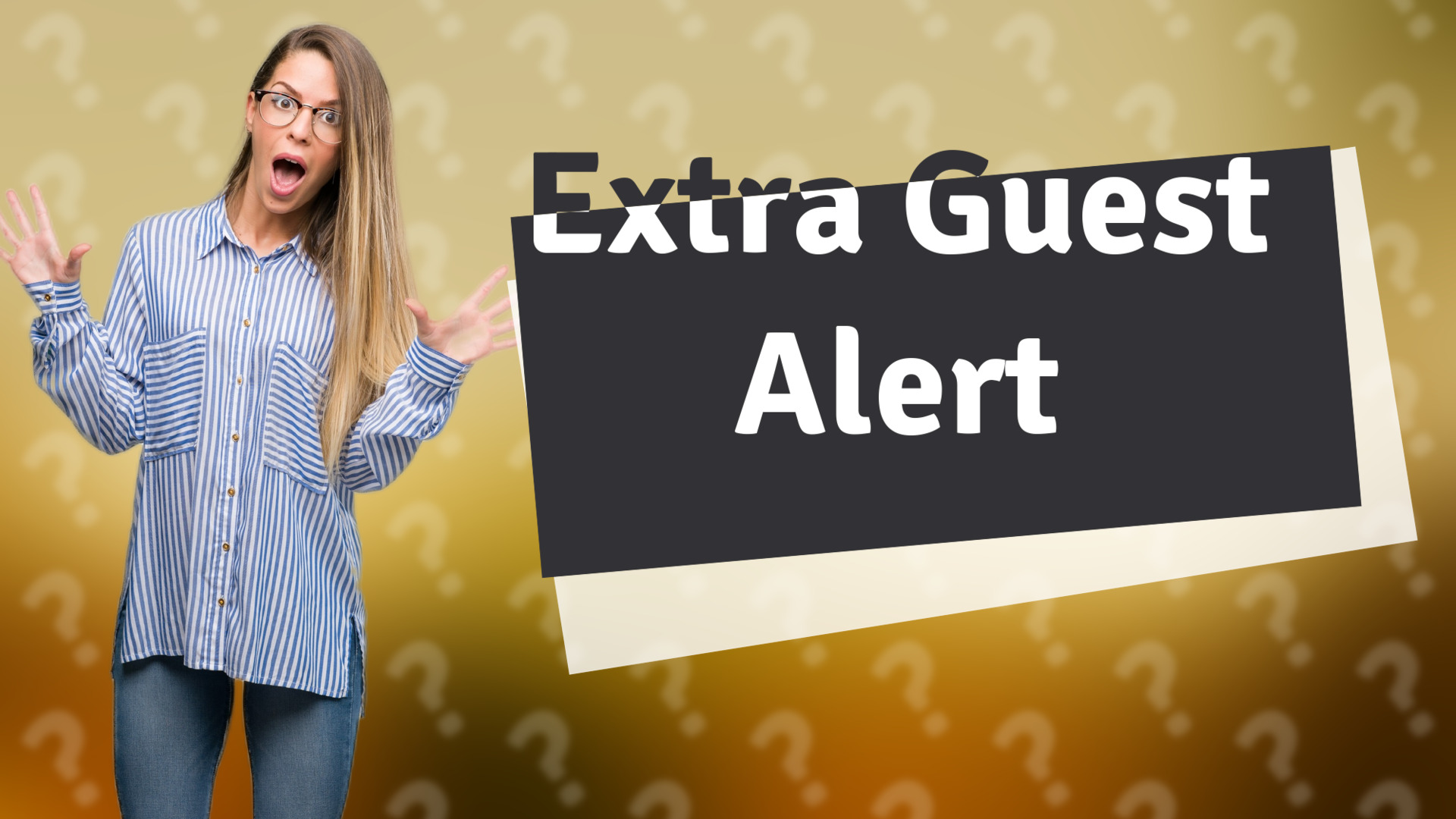 Extra Guest Alert