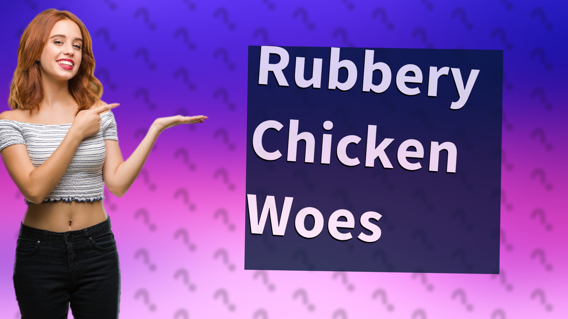 Rubbery Chicken Woes