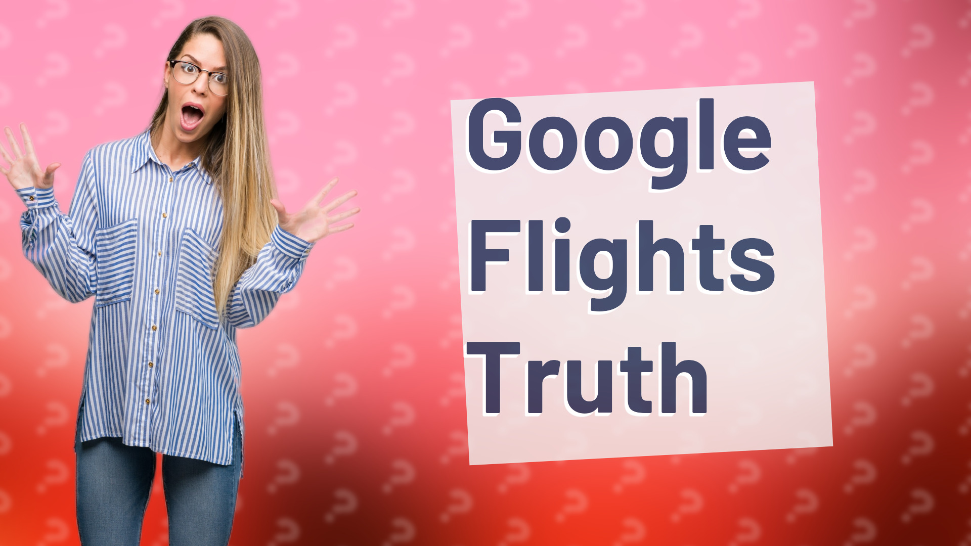 Google Flights Truth