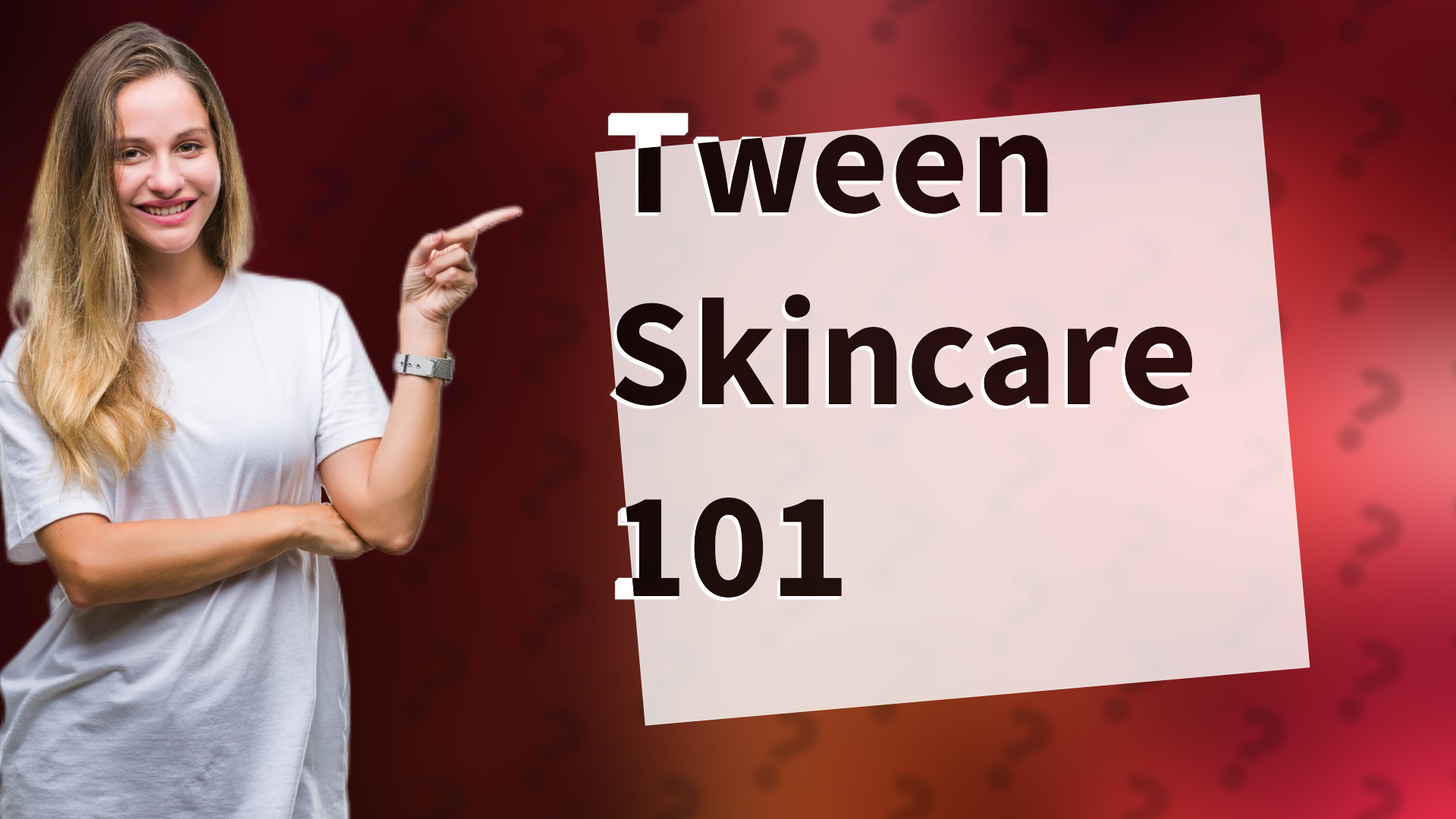 Tween Skincare 101