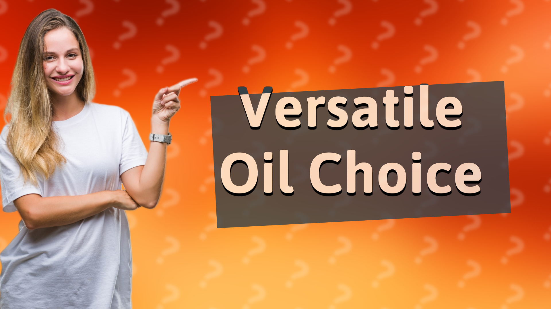 Versatile Oil Choice