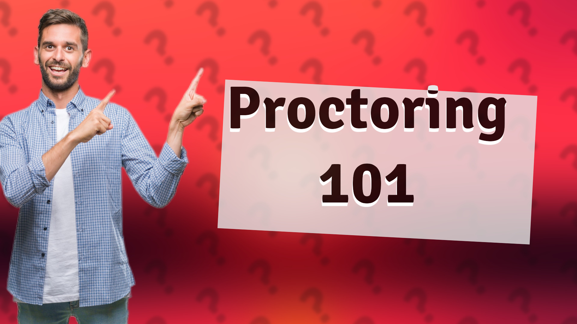 Proctoring 101