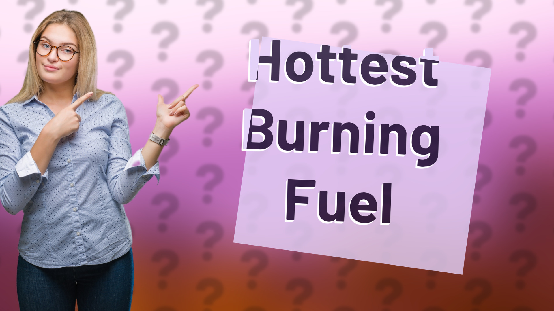 Hottest Burning Fuel