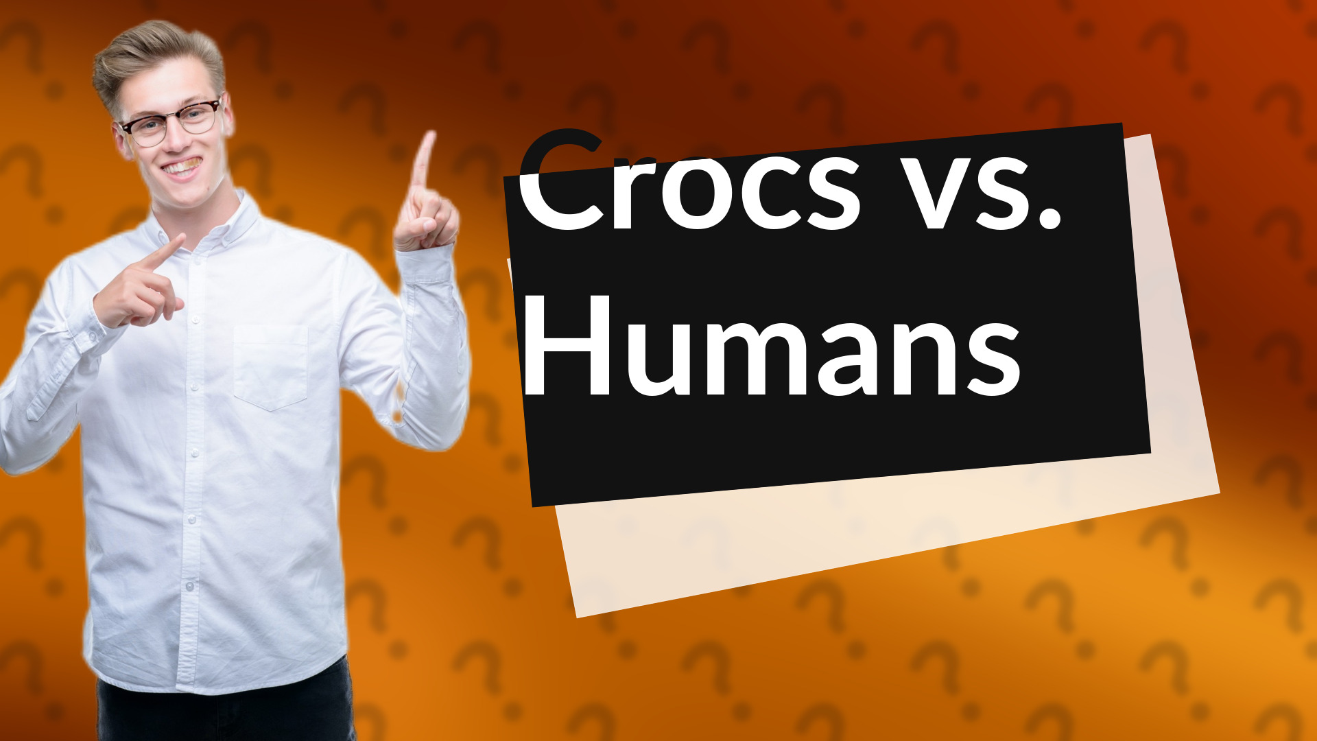 Crocs vs. Humans