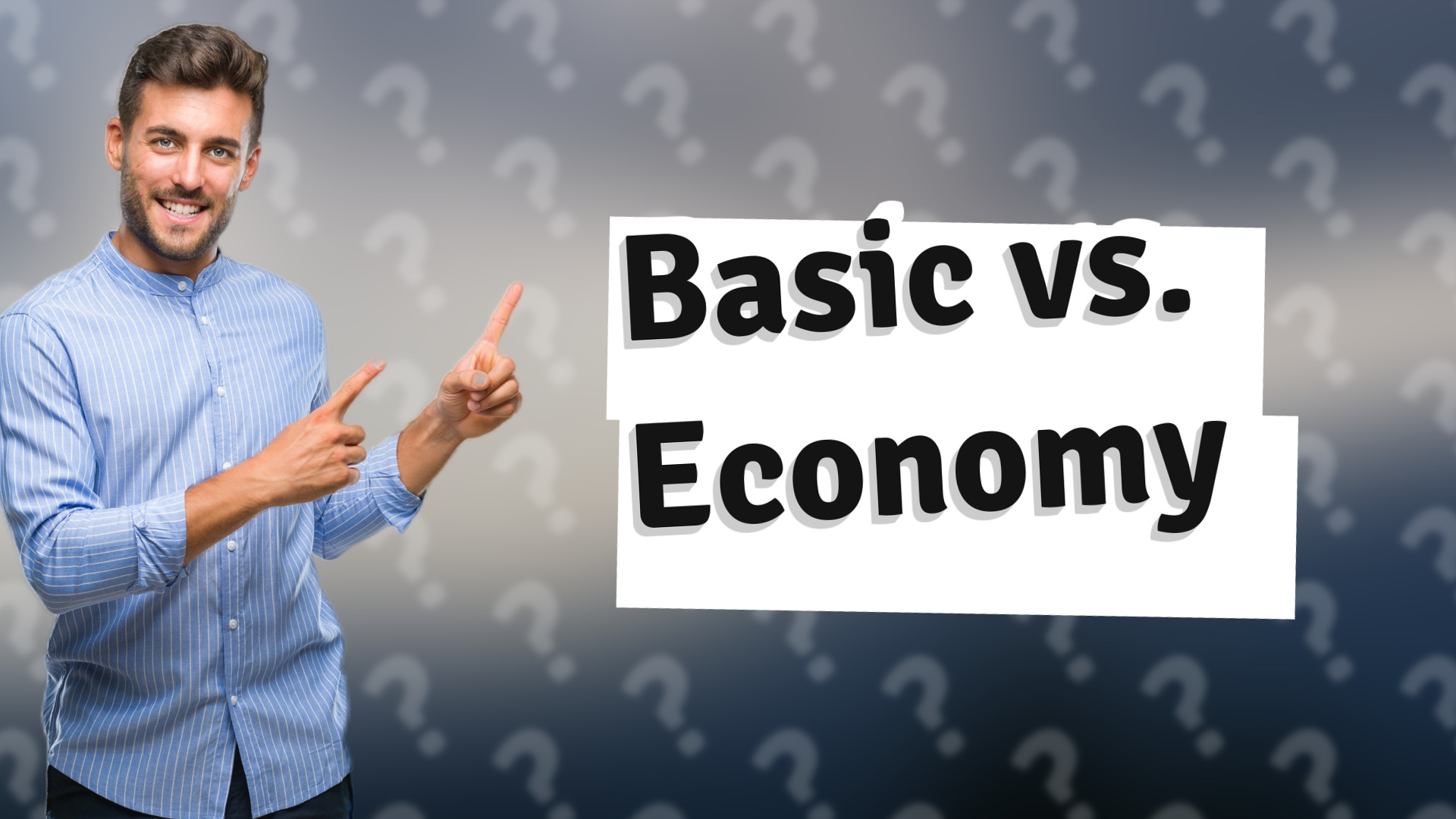 Basic vs. Economy