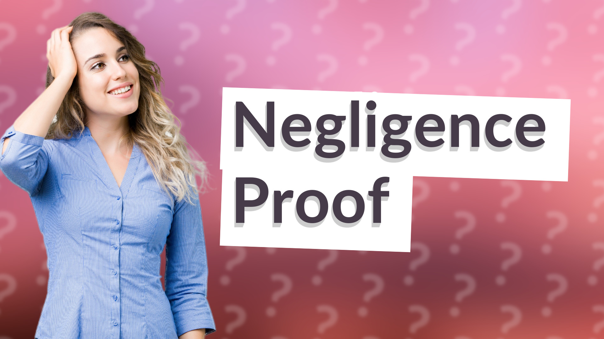 Negligence Proof