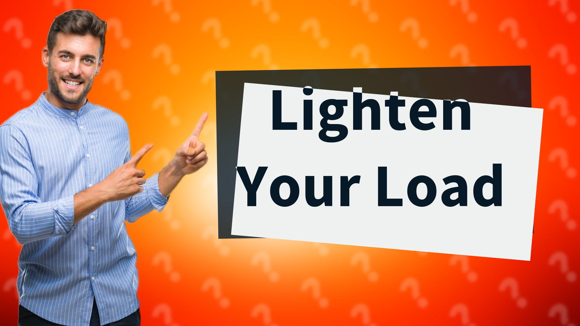 Lighten Your Load