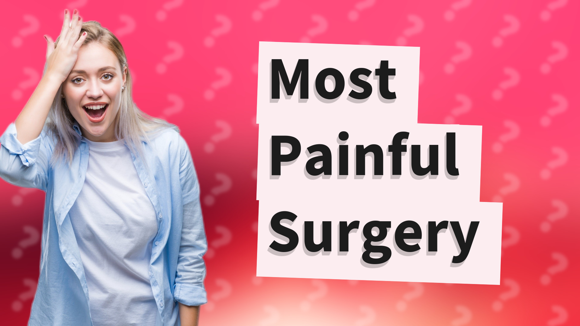 Most Painful Surgery