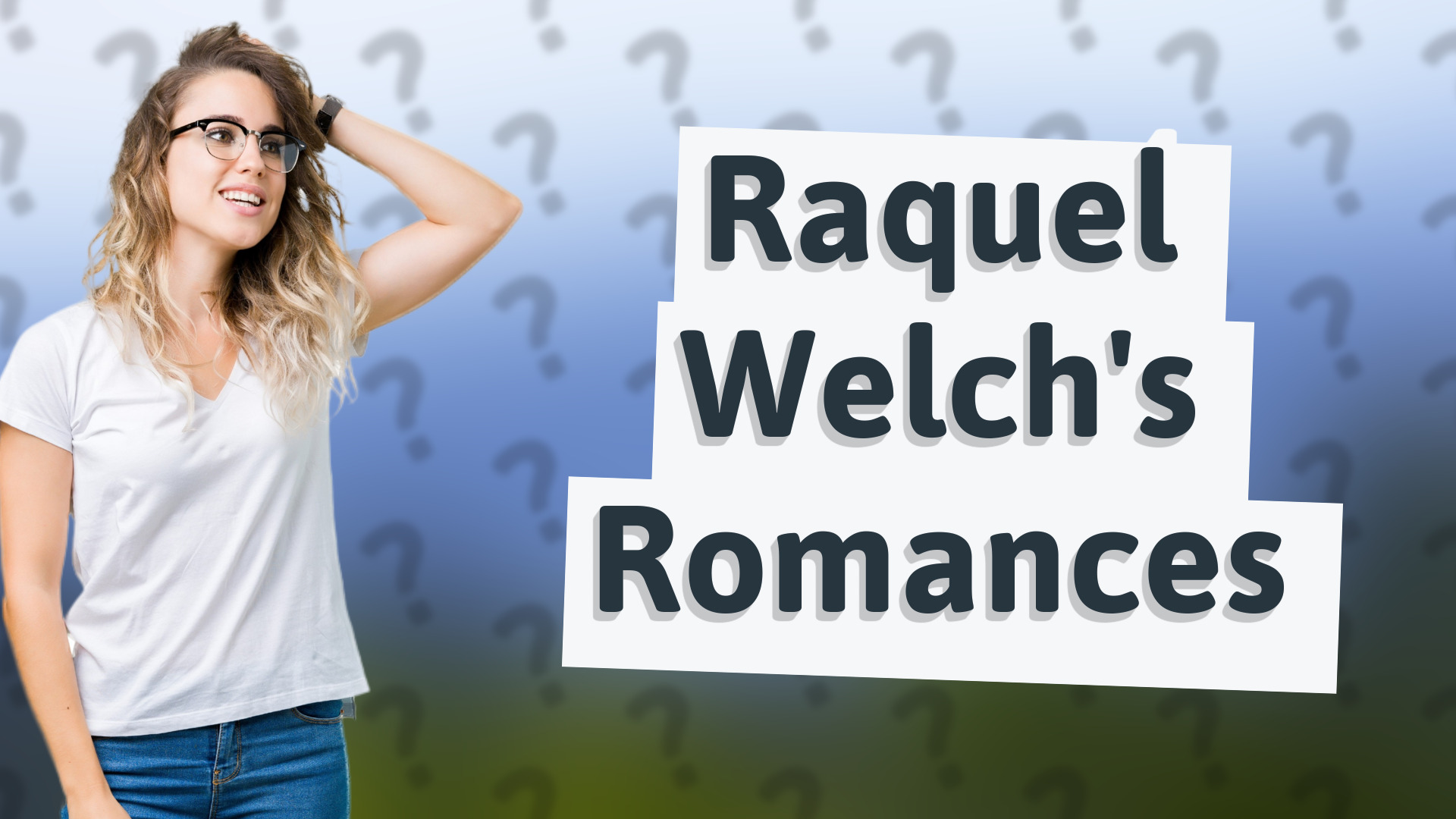 Raquel Welch's Romances