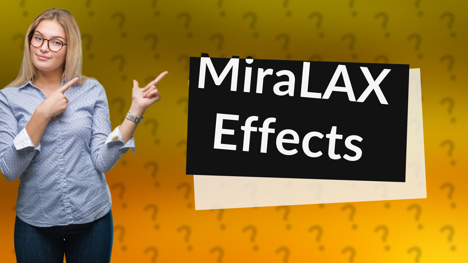 MiraLAX Effects