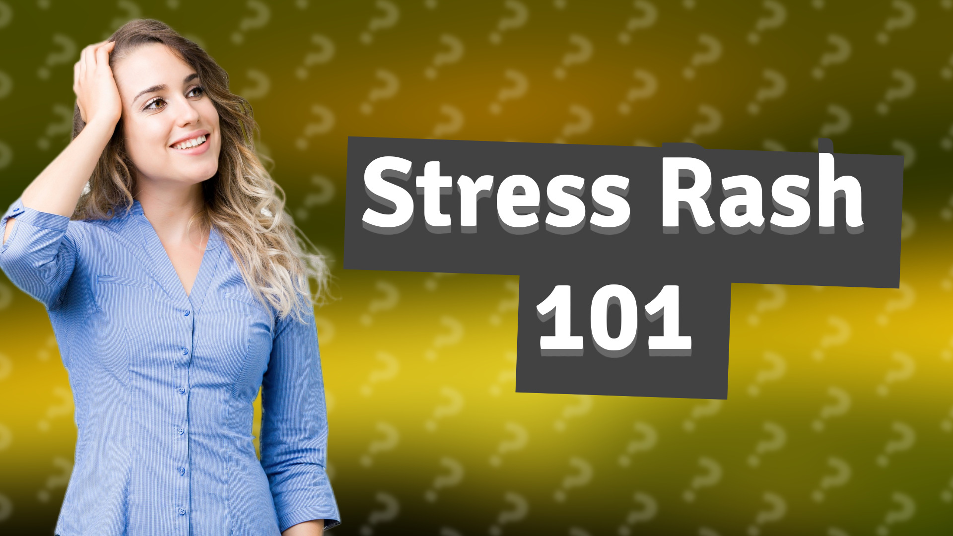 Stress Rash 101