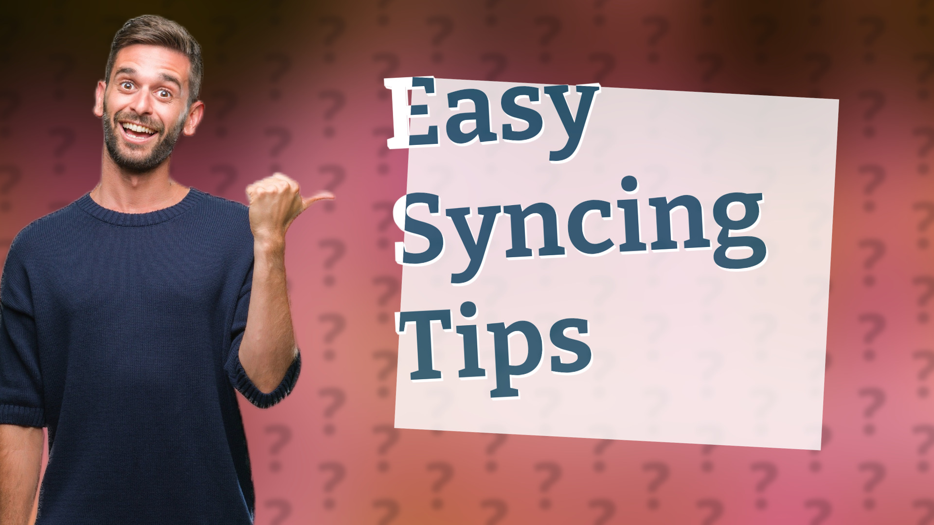 Easy Syncing Tips