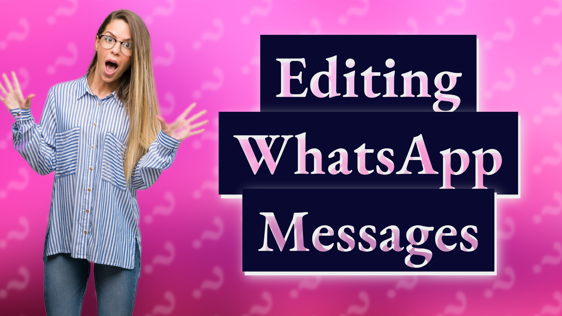 Editing WhatsApp Messages