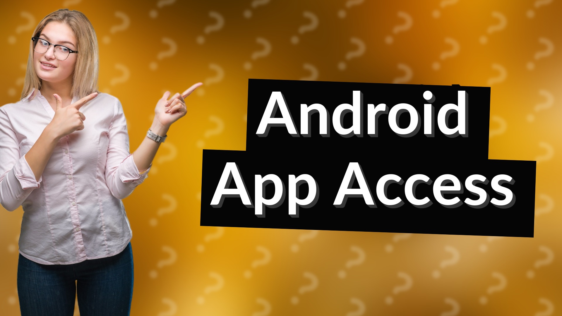 Android App Access