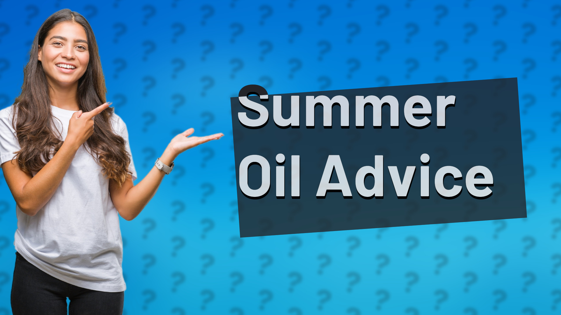 Summer Oil Advice