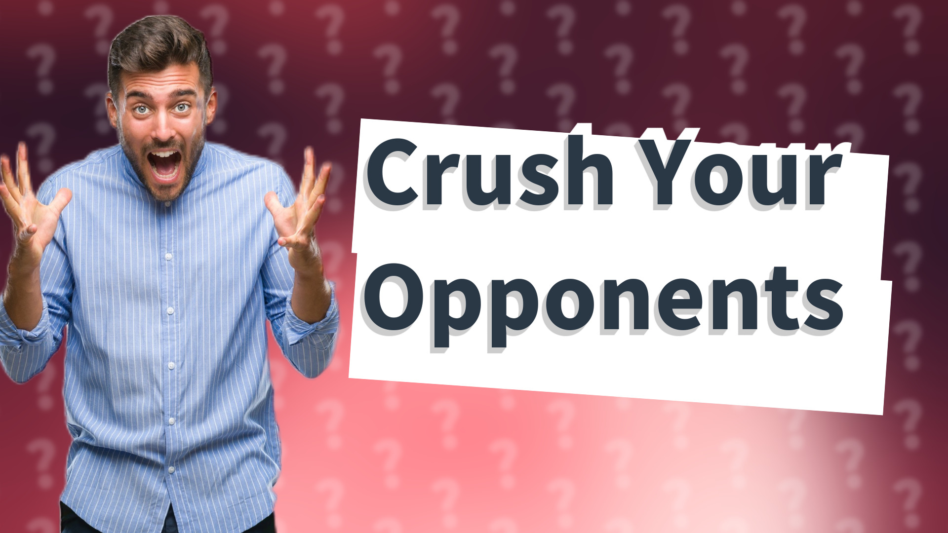 Crush Your Opponents