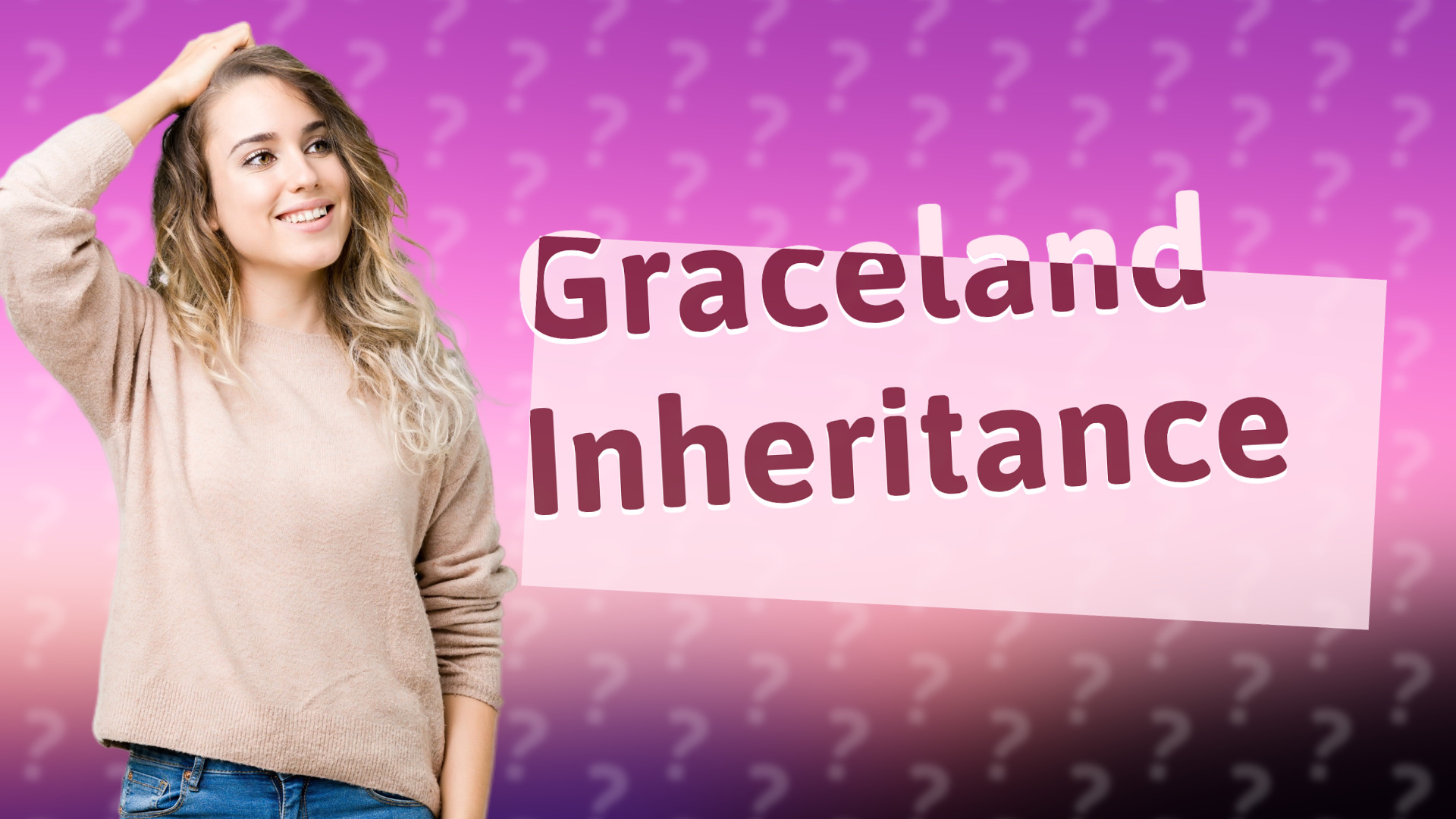 Graceland Inheritance