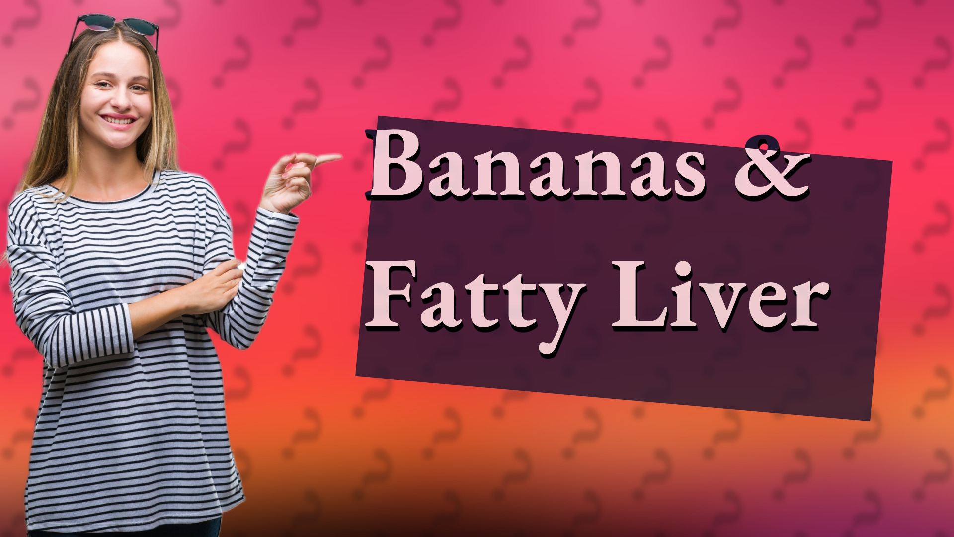 Bananas & Fatty Liver