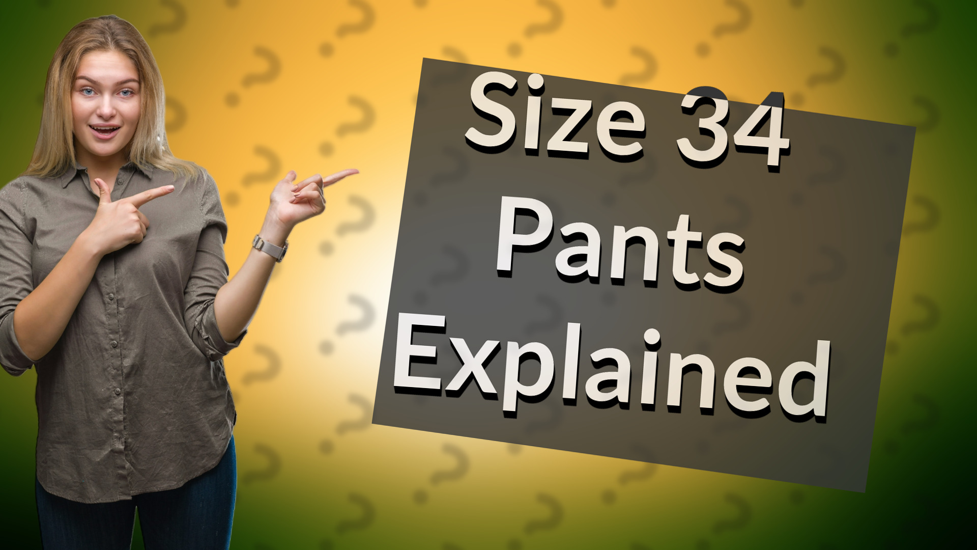 Size 34 Pants Explained