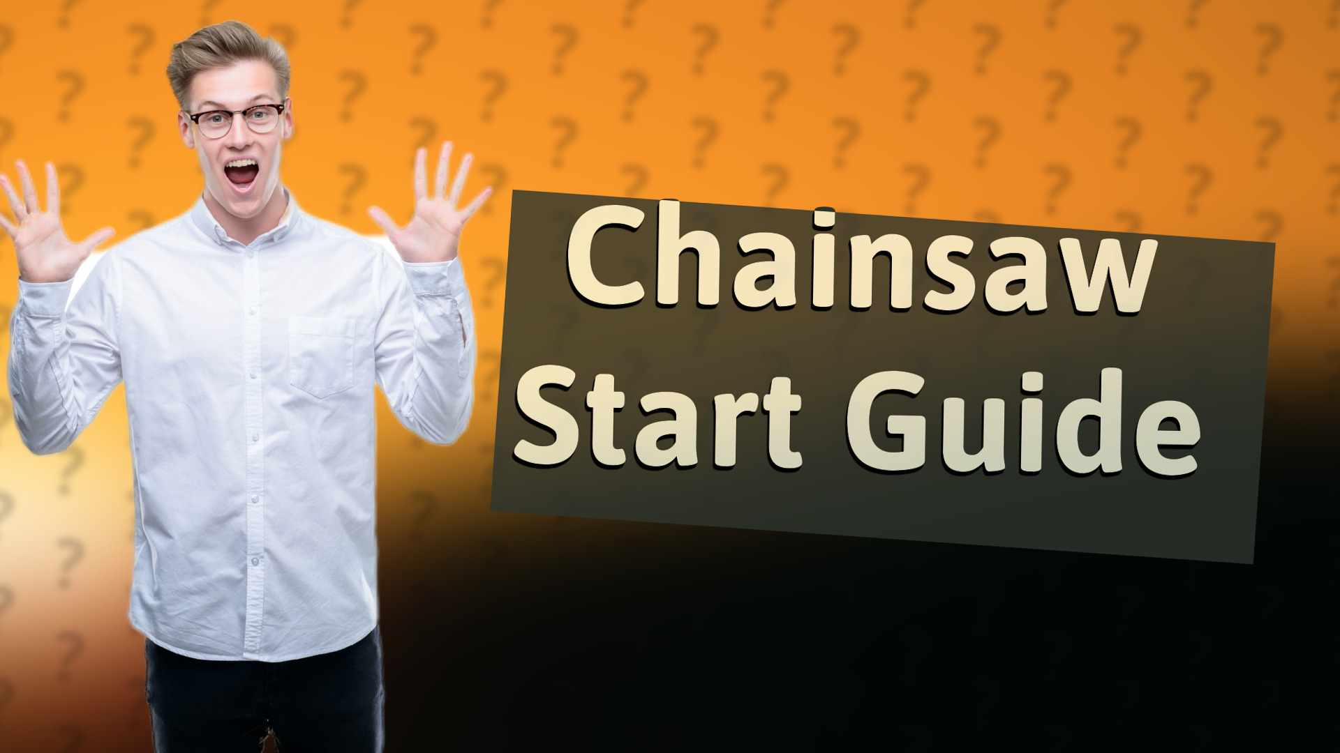 Chainsaw Start Guide