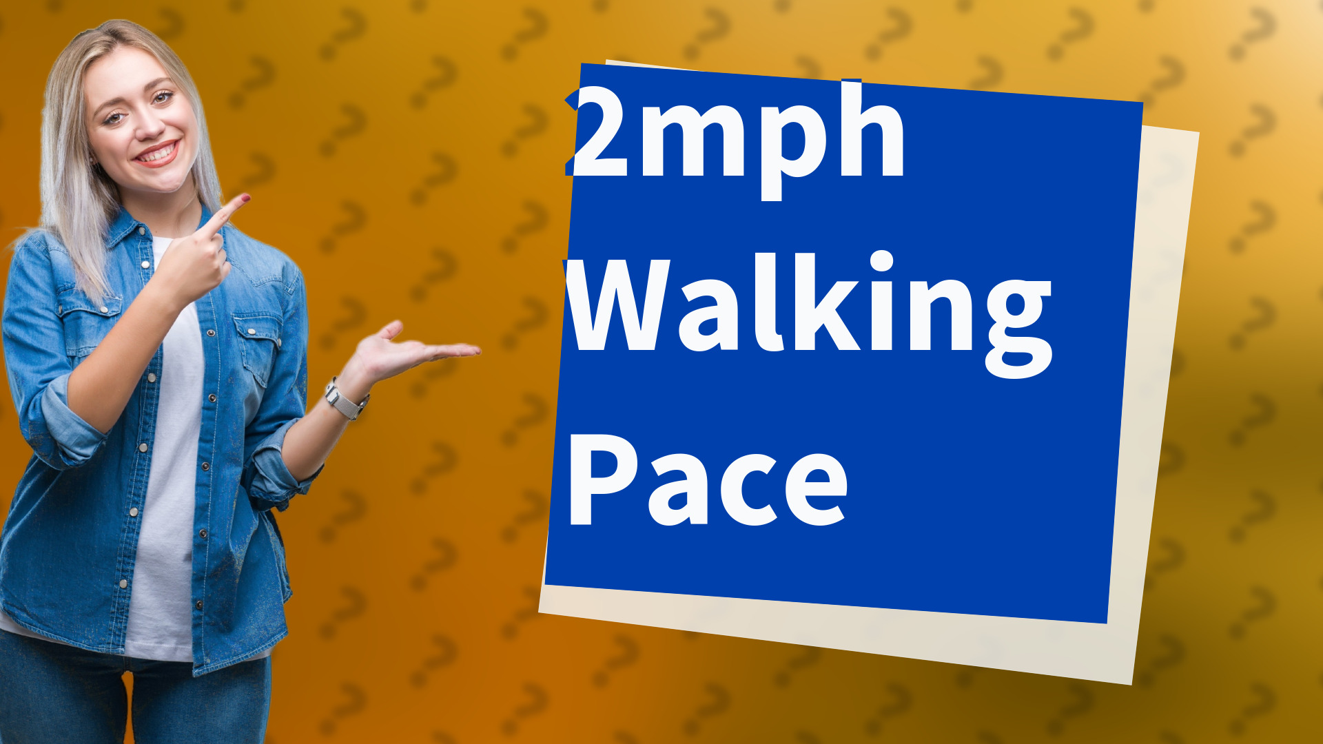 2mph Walking Pace