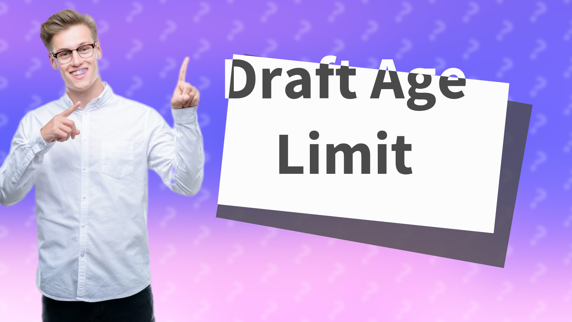 Draft Age Limit