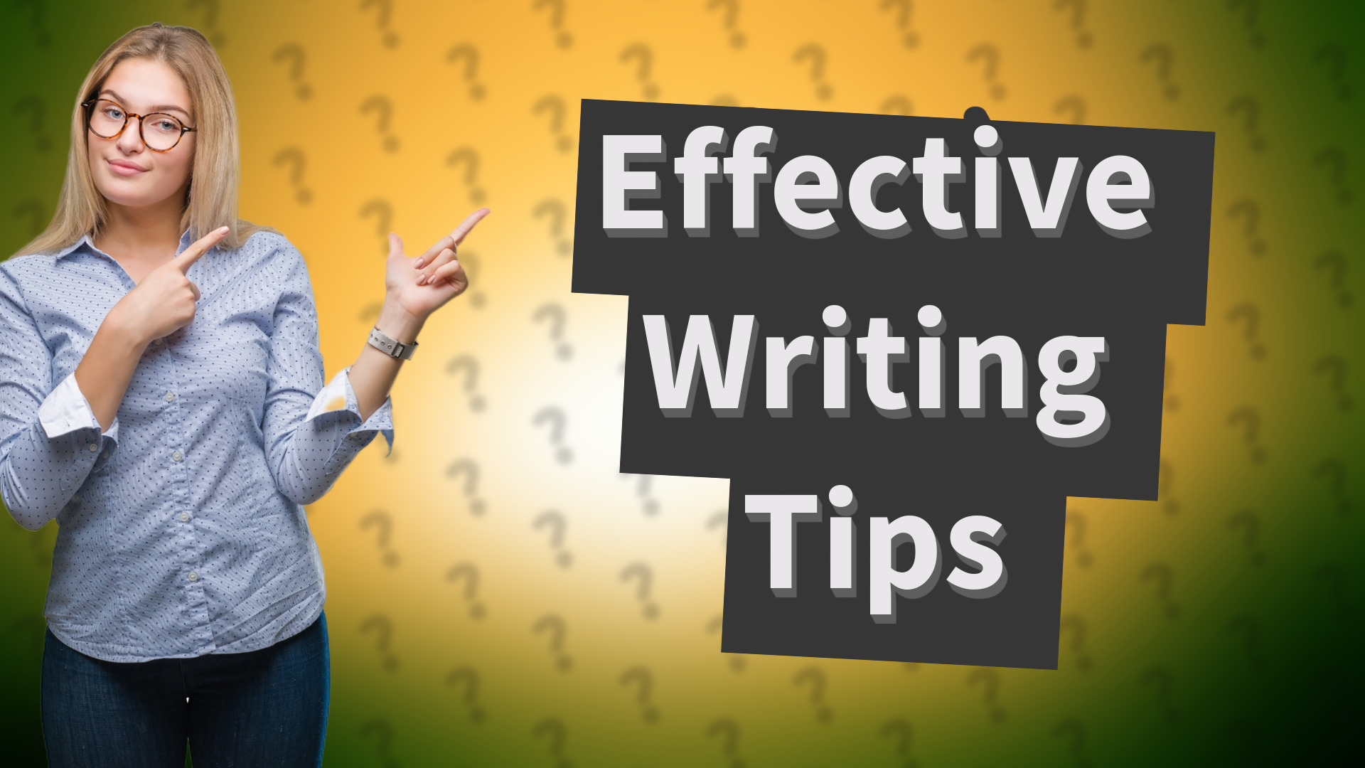 Effective Writing Tips