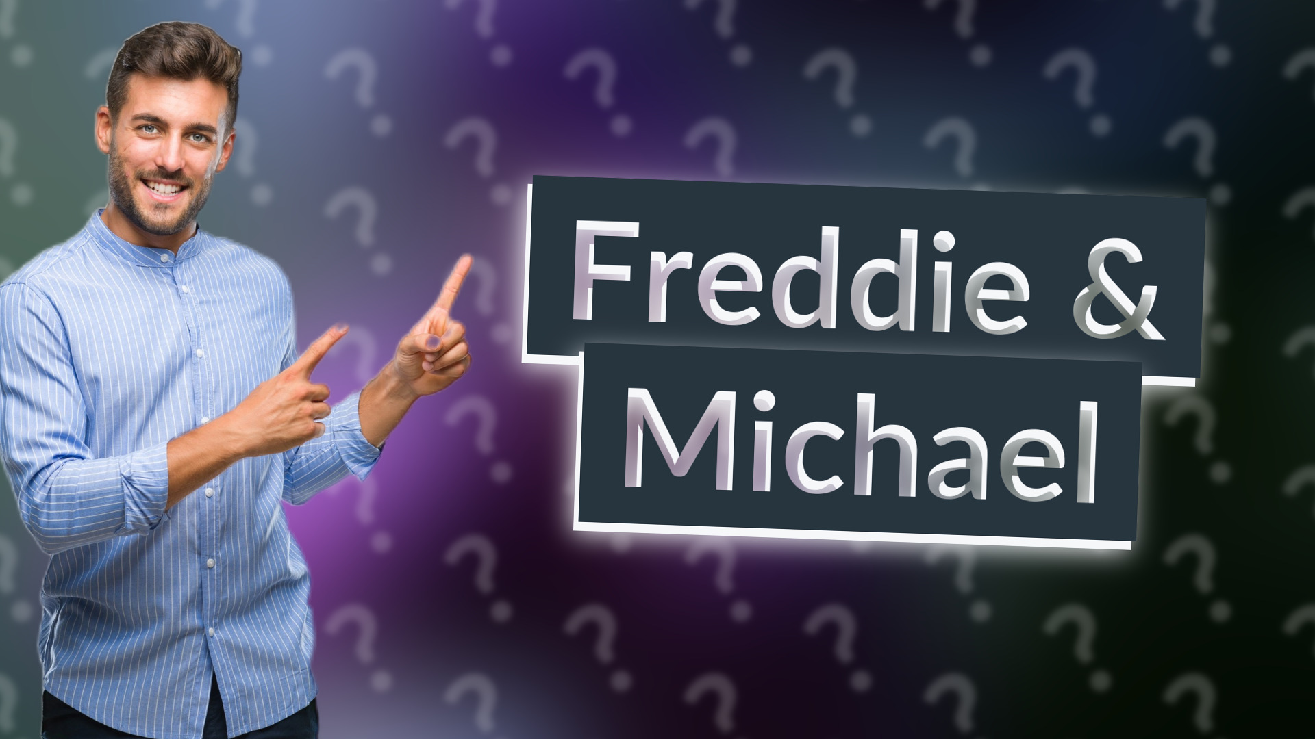 Freddie & Michael