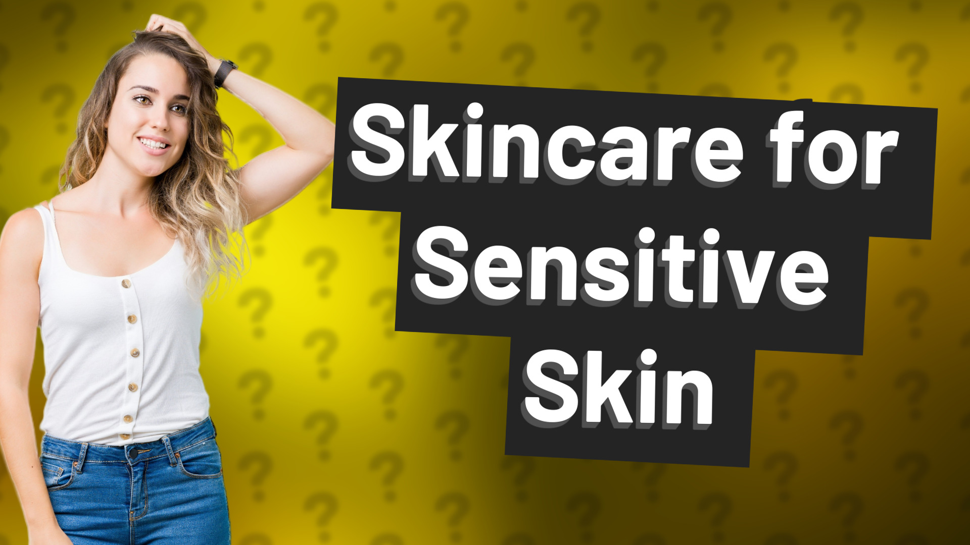 Skincare for Sensitive Skin
