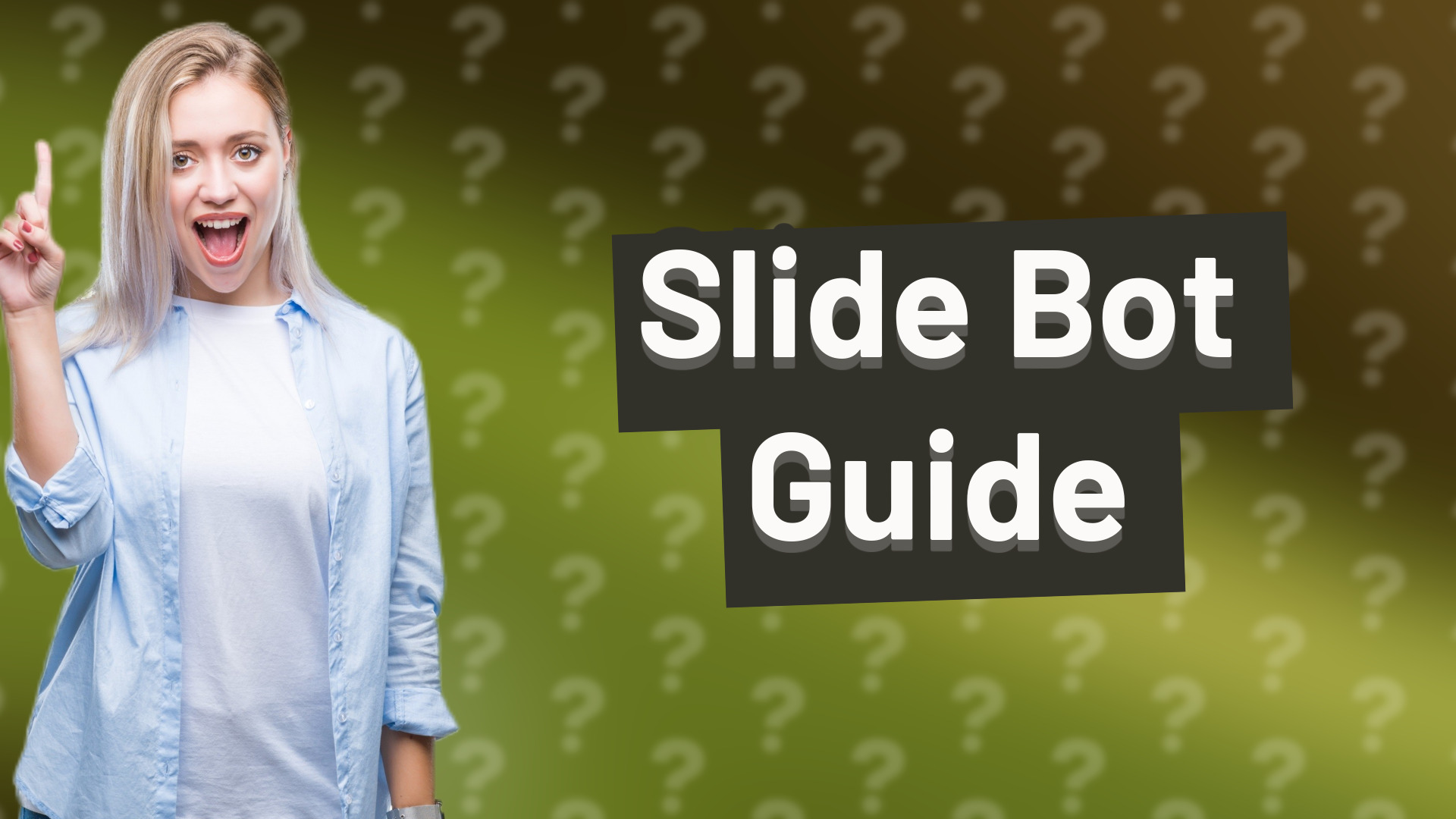 Slide Bot Guide