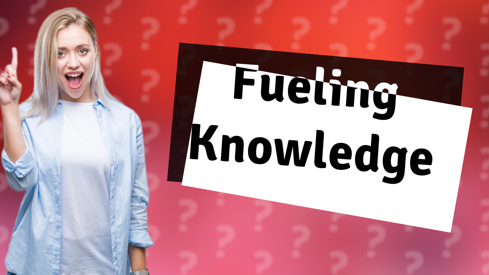 Fueling Knowledge