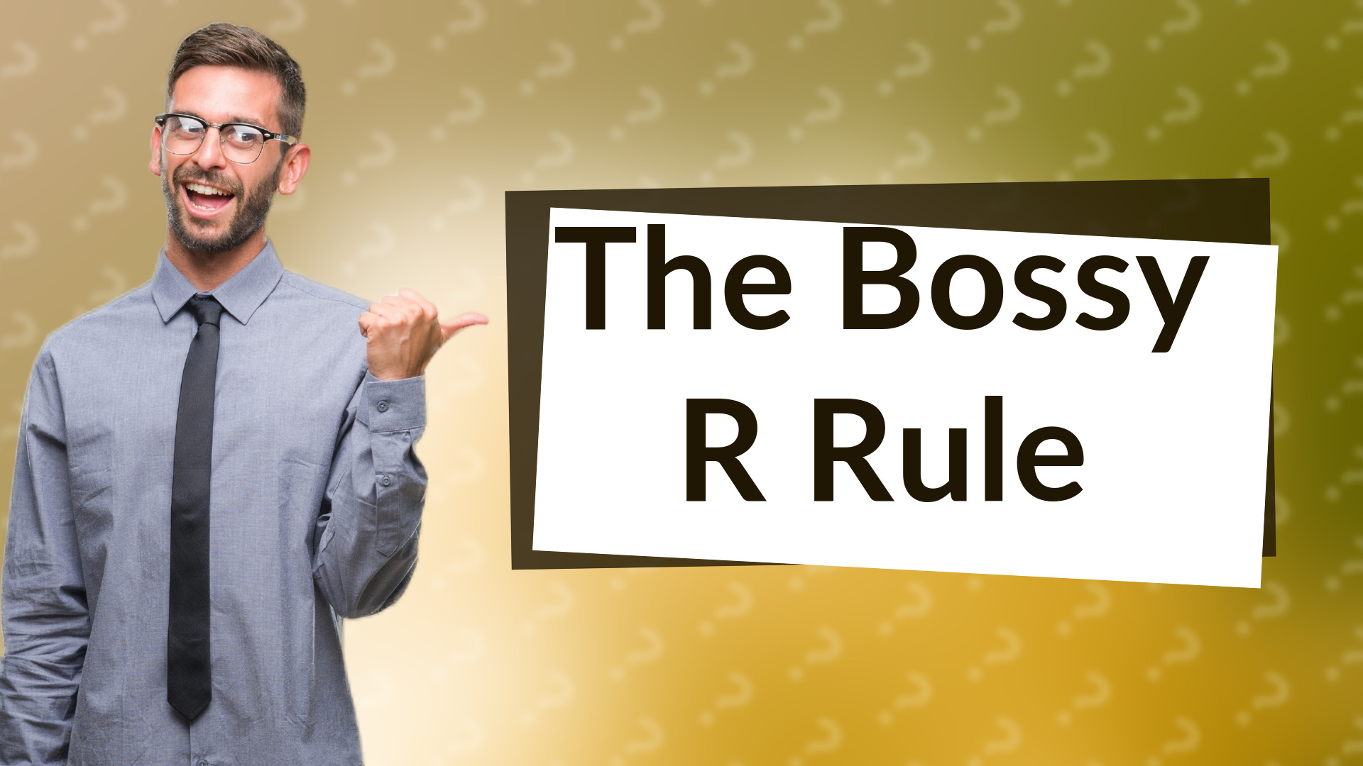 The Bossy R Rule