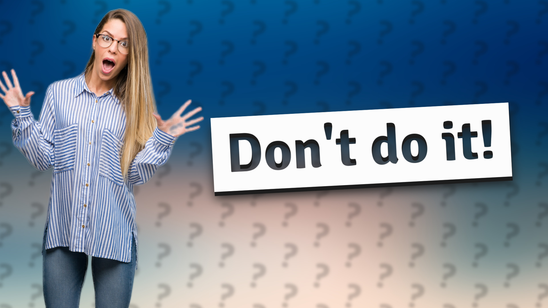 Don't do it!