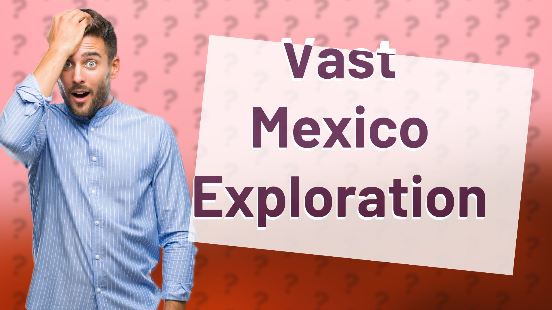 Vast Mexico Exploration