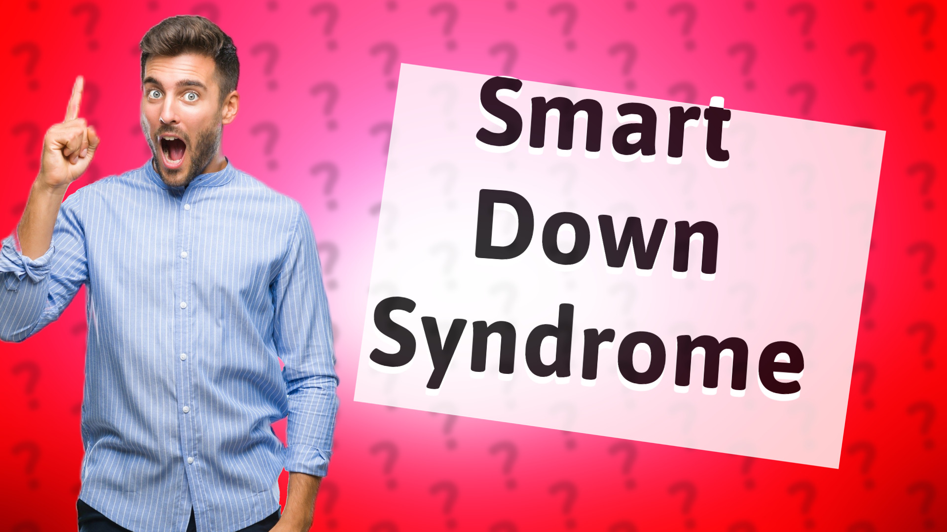 Smart Down Syndrome