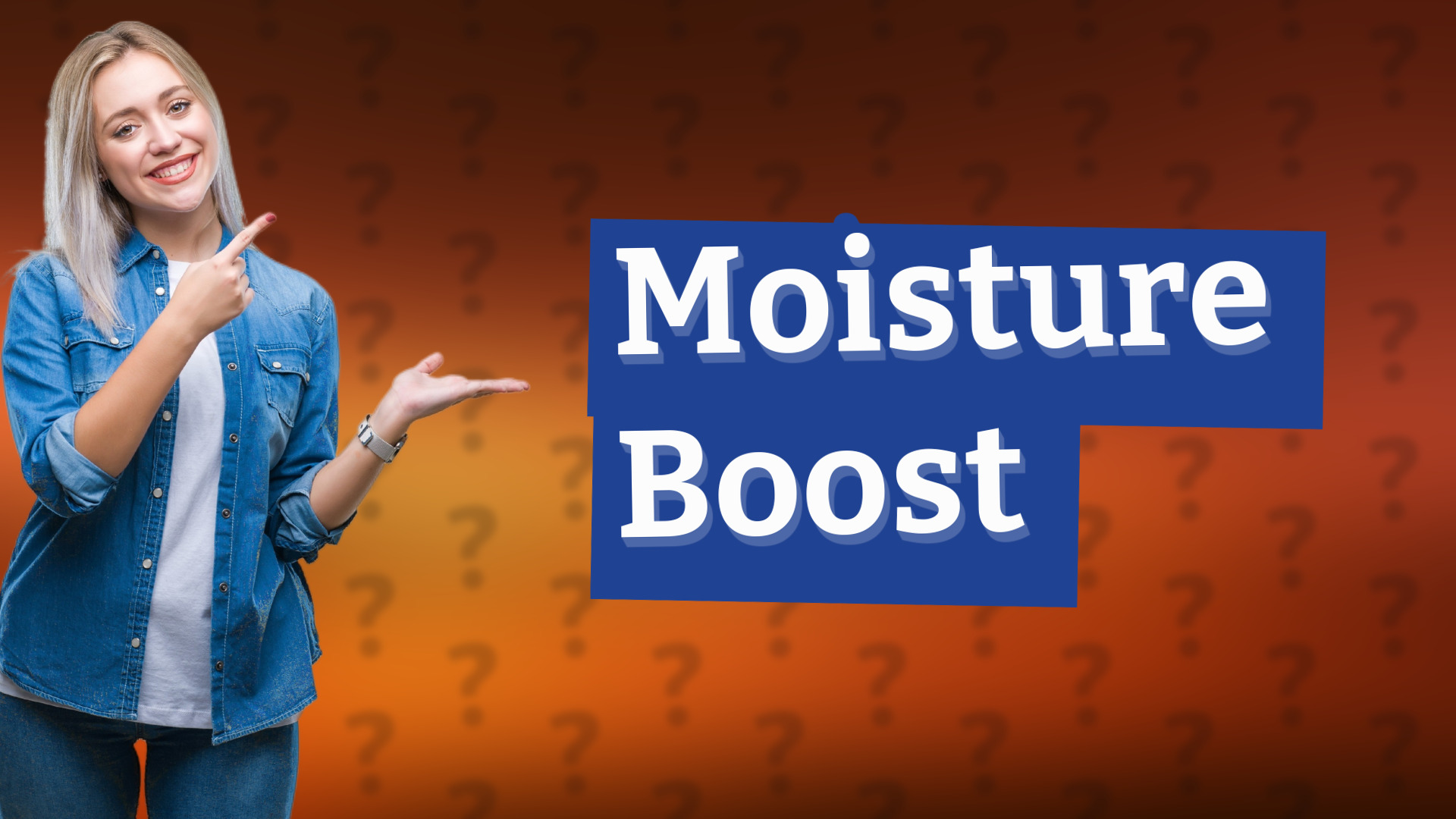 Moisture Boost