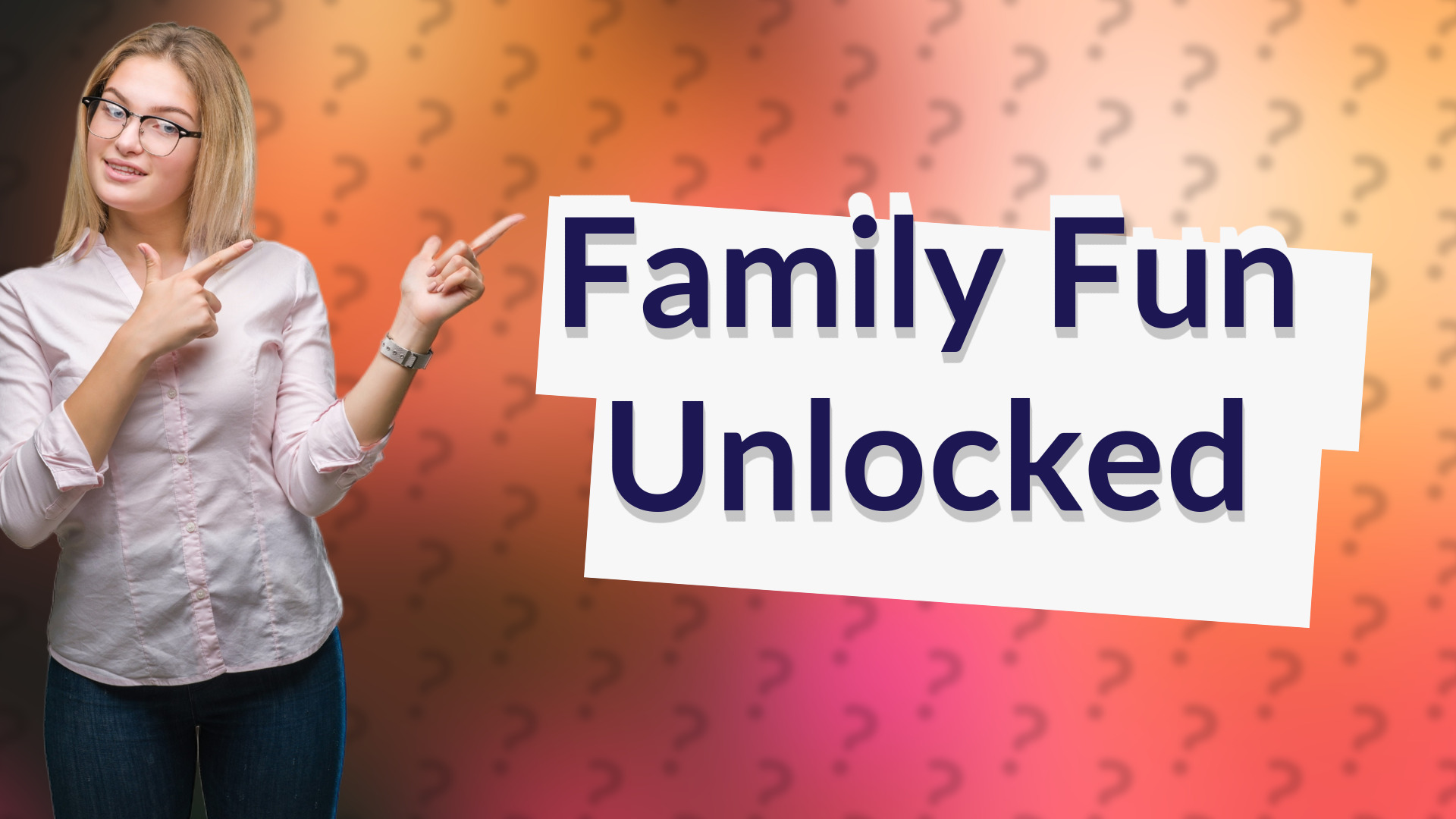 Family Fun Unlocked