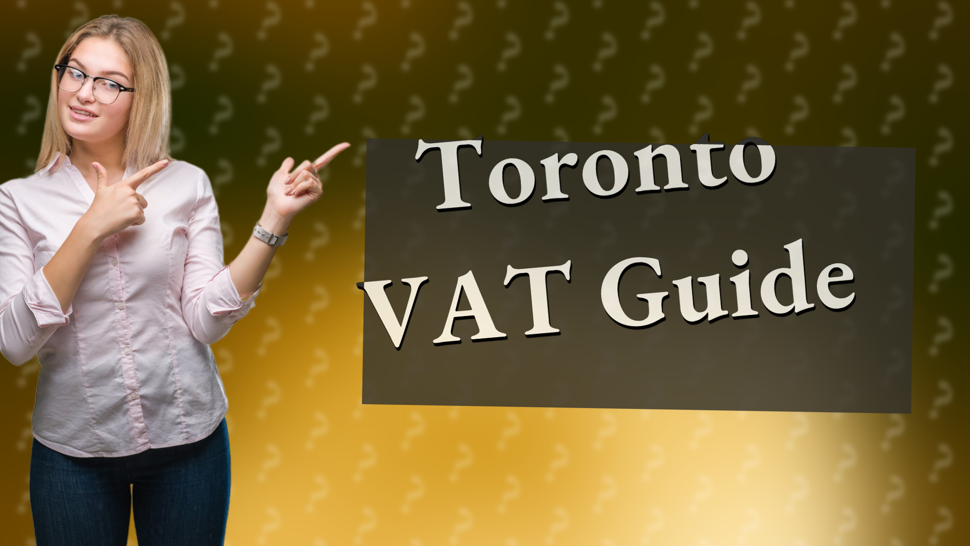 Toronto VAT Guide
