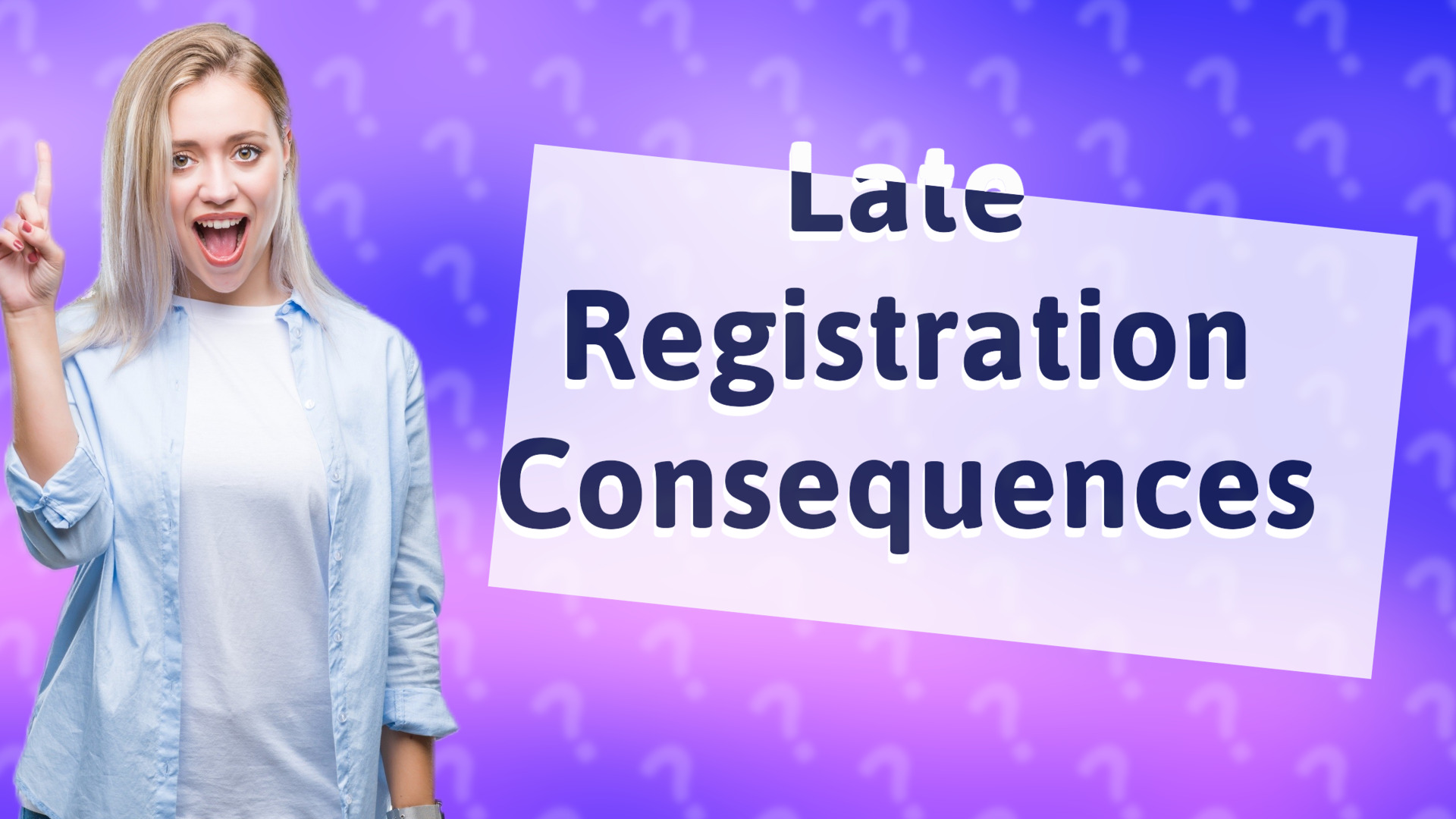 Late Registration Consequences