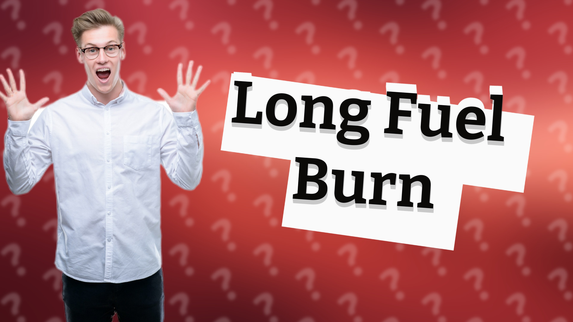 Long Fuel Burn