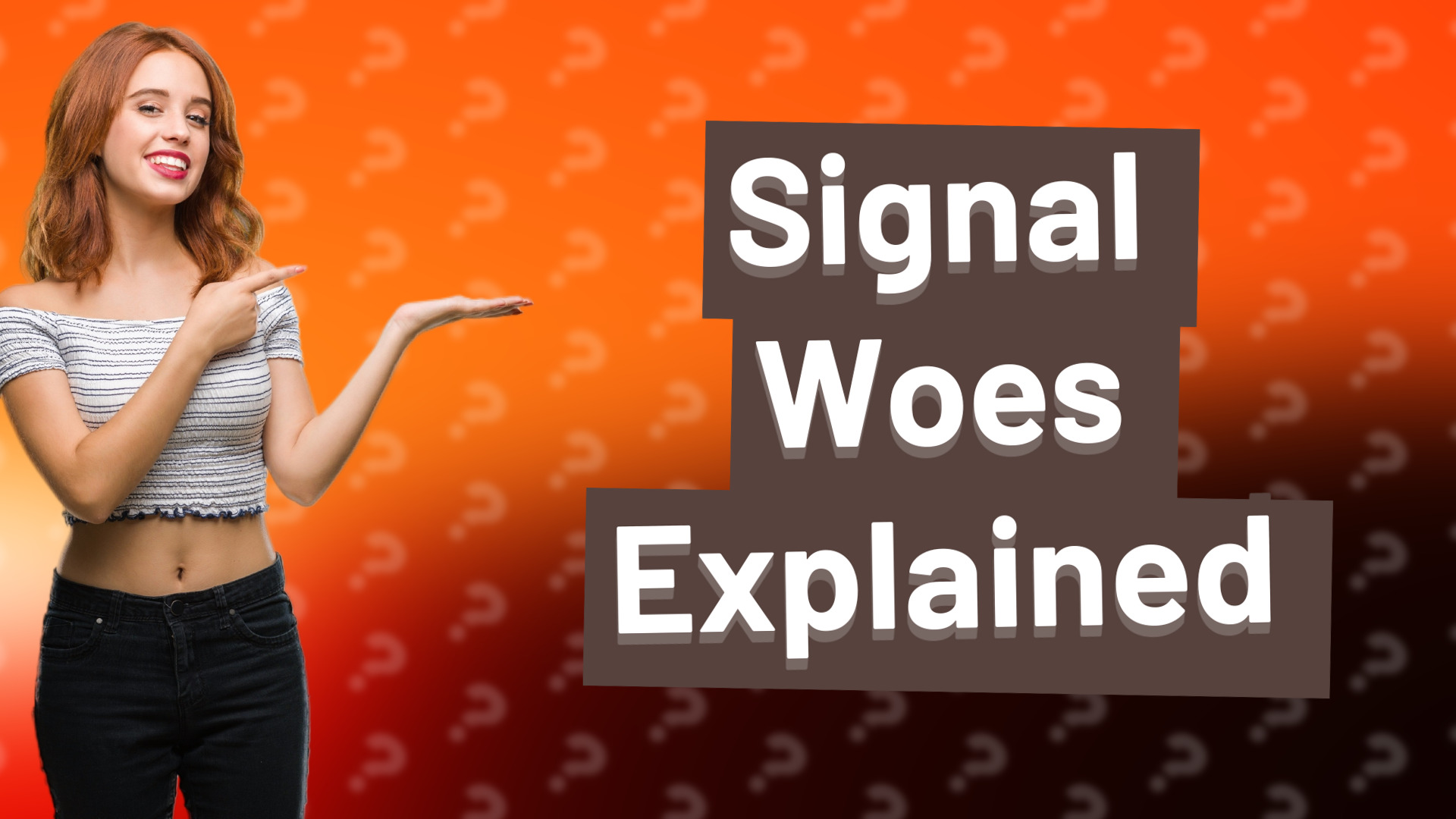 Signal Woes Explained