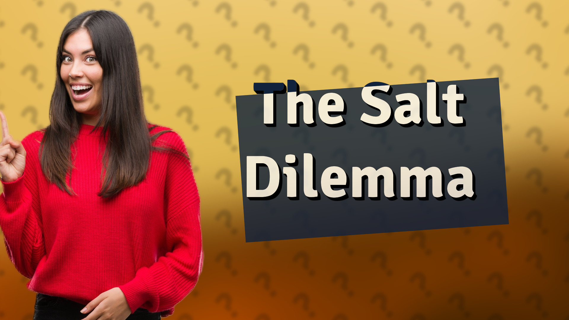 The Salt Dilemma