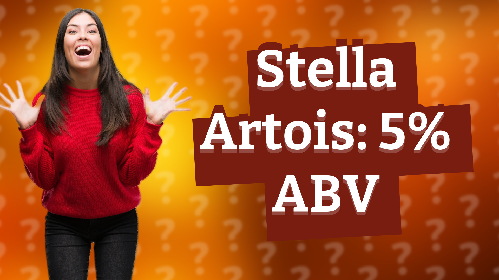 Stella Artois: 5% ABV